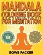 Bowe Packer - Mandala Coloring Book For Meditation