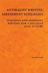 Asao B. Inoue - Antiracist Writing Assessment Ecologies