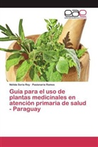 Pasionaria Ramos, Nélid Soria Rey, Nélida Soria Rey - Guía para el uso de plantas medicinales en atención primaria de salud - Paraguay