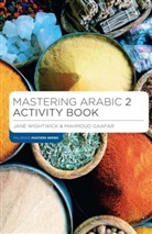 Mahmoud Gaafar, Jane Wightwick, Jane Gaafar Wightwick - Mastering Arabic 2 Activity Book