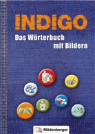 Kar Fedke, Karl Fedke, Elisabeth Lottermoser, Ut Wetter, Ute Wetter, Sonja Kurzbach... - INDIGO - Das Wörterbuch mit Bildern: INDIGO - Das Wörterbuch mit Bildern