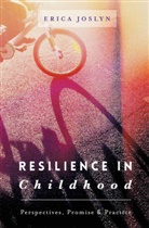 Erica Joslyn, Joslyn Erica - Resilience in Childhood