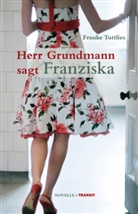 Tuttlies Frauke, Gudrun Fröba, Esther Glück, Frauke Tuttlies, Esther Glück - Herr Grundmann sagt Franziska