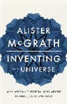 Alister E McGrath, Alister Mcgrath, Alister E McGrath, Dr Alister E McGrath - Inventing the Universe