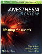 Berg, Sheri M. Berg, Sheri M. Bittner Berg, Berg Sheri M., Edward A Bittner, Edward A. Bittner... - Anesthesia Review: Blasting the Boards