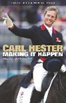 Carl Hester, Carl Hewitt Hester, Hester Carl, Bernadette Hewitt, Hewitt Bernadette - Making it Happen