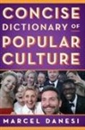 Marcel Danesi - Concise Dictionary of Popular Culture