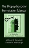 Campbell, William H Campbell, William H. Campbell, William H. Rohrbaugh Campbell, Robert M Rohrbaugh, Robert M. Rohrbaugh - Biopsychosocial Formulation Manual