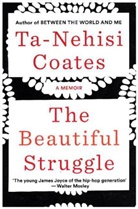 Ta-Nehisi Coates, Ta-Neshi Coates - The Beautiful Struggle