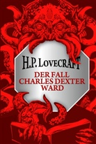 H. P. Lovecraft - Der Fall Charles Dexter Ward