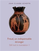 Jean Claude Schotte - Freud, un indispensable étranger