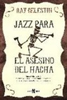 Ray Celestin - Jazz para el Asesino del Hacha