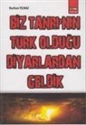 Burhan Yilmaz - Biz Tanrinin Türk Oldugu Diyarlardan Geldik