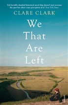 Clare Clark - We That Are Left