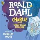 Quentin Blake, Roald Dahl, Douglas Hodge, Quentin Blake, Douglas Hodge - Charlie and the Great Glass Elevator (Hörbuch)