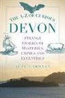 Suze Gardner - The A-Z of Curious Devon
