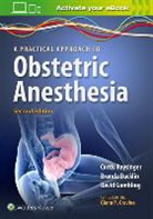 Curtis L. Baysinger, Curtis L. Gambling Baysinger, Baysinger Curtis L., Brenda Bucklin, Brenda A. Bucklin, Brenda A. Baysinger Bucklin... - A Practical Approach to Obstetric Anesthesia