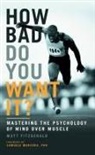 Matt Fitzgerald, Fitzgerald Matt - How Bad Do You Want It?
