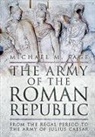 Michael Sage, Michael M Sage, Michael M. Sage - The Army of the Roman Republic: From the Regal Period to the Army of Julius Caesar
