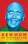 Ken Hom - My Stir-Fried Life