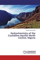 Shuaibu Ahmed Mahi - Hydrochemistry of the Crystalline Aquifer North Central, Nigeria