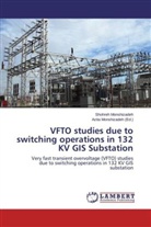 Shohreh Monshizadeh, Azit Monshizadeh, Azita Monshizadeh - VFTO studies due to switching operations in 132 KV GIS Substation