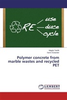 Samir Eskander, Magd Tawfik, Magda Tawfik - Polymer concrete from marble wastes and recycled PET