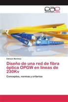 Edinson Martínez - Diseño de una red de fibra óptica OPGW en líneas de 230Kv