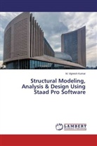 M Vignesh Kumar, M. Vignesh Kumar - Structural Modeling, Analysis & Design Using Staad Pro Software