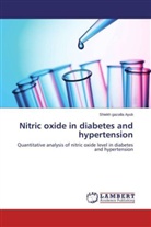 Shiekh gazalla Ayub - Nitric oxide in diabetes and hypertension
