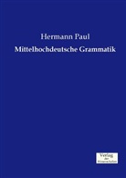 Hermann Paul - Mittelhochdeutsche Grammatik