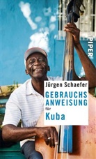 Jürgen Schaefer - Gebrauchsanweisung für Kuba