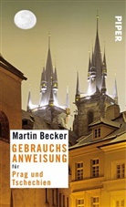 Martin Becker - Gebrauchsanweisung für Prag und Tschechien