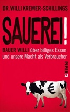 Willi Kremer-Schillings, Willi (Dr.) Kremer-Schillings - Sauerei!