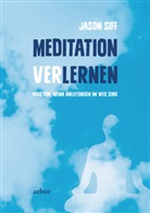 Jason Siff - Meditation verlernen