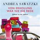 Andrea Sawatzki, Andrea Sawatzki - Von Erholung war nie die Rede, 4 Audio-CD (Hörbuch)