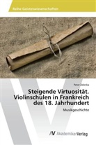 Peter Zelenka - Steigende Virtuosität. Violinschulen in Frankreich des 18. Jahrhundert