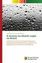 Fernanda Prince Sotero Westphal, Sotero Westphal Fernanda Prince - O Acesso ao Aborto Legal no Brasil