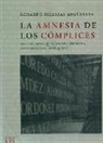 Gerardo Iglesias Argüelles - La amnesia de los cómplices : 150 historias que claman contra la impunidad del franquismo