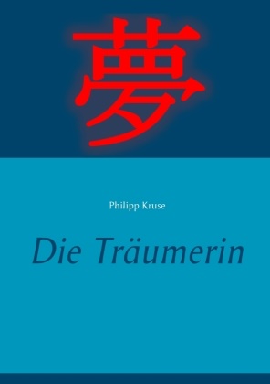 Philipp Kruse - Die Träumerin