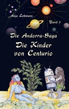 Anja Lehmann - Die Andorra-Saga - Die Kinder von Centurio