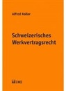 Alfred Koller - Schweizerisches Werkvertragsrecht