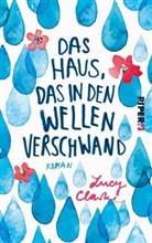 Lucy Clarke - Das Haus, das in den Wellen verschwand