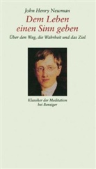 John Henry Newman - Dem Leben einen Sinn geben
