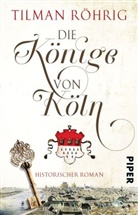 Tilman Röhrig - Die Könige von Köln