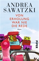 Andrea Sawatzki - Von Erholung war nie die Rede