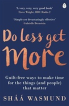 Shaa Wasmund, Sháá Wasmund - Do Less, Get More