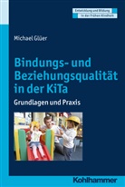Michael Glüer, Dorothe Gutknecht, Dorothee Gutknecht, Manfred Holodynski, Hermann Schöler - Bindungs- und Beziehungsqualität im Kindergarten