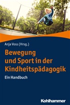 Anj Voss, Anja Voss - Bewegung und Sport in der Kindheitspädagogik