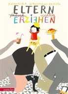 Katharina Grossmann-Hensel - Eltern richtig erziehen